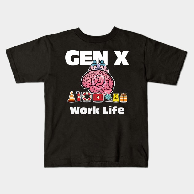 Gen X Work Life Kids T-Shirt by ULOVmyGEAR